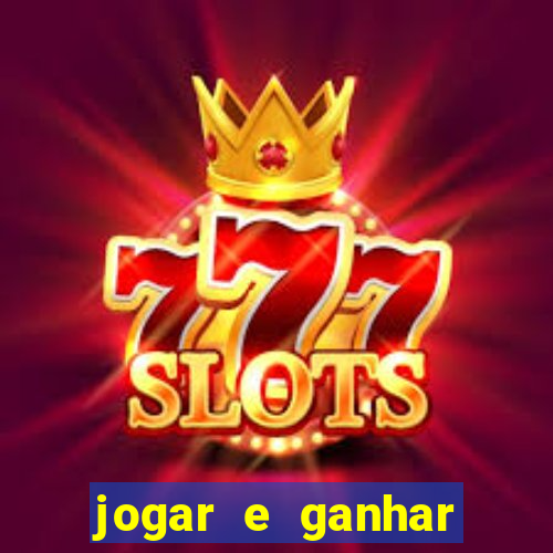 jogar e ganhar dinheiro real