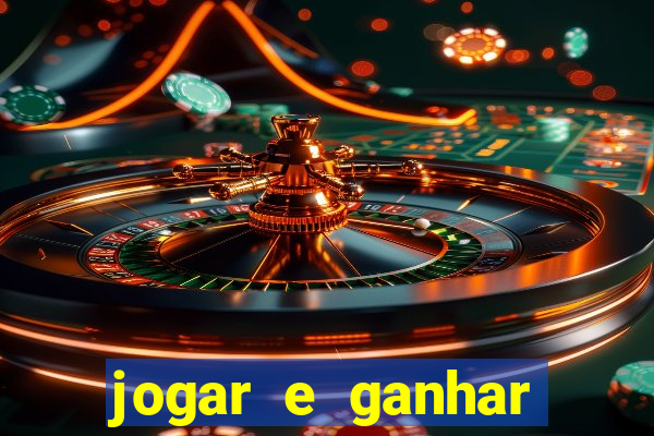 jogar e ganhar dinheiro real