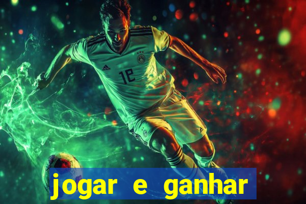 jogar e ganhar dinheiro real