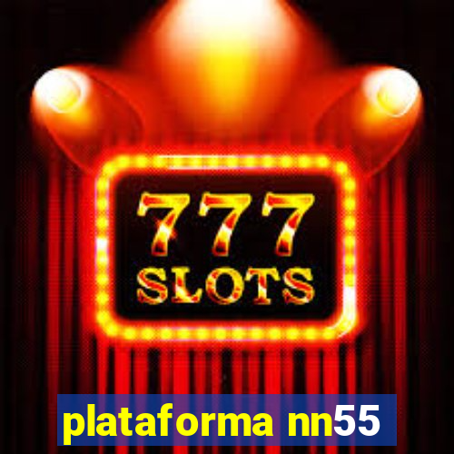 plataforma nn55