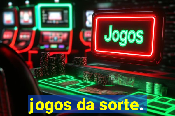 jogos da sorte.