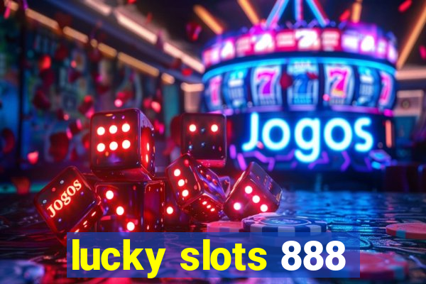 lucky slots 888