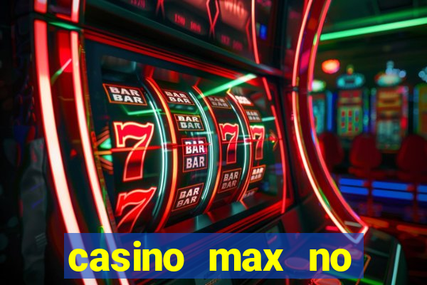 casino max no deposit bonus