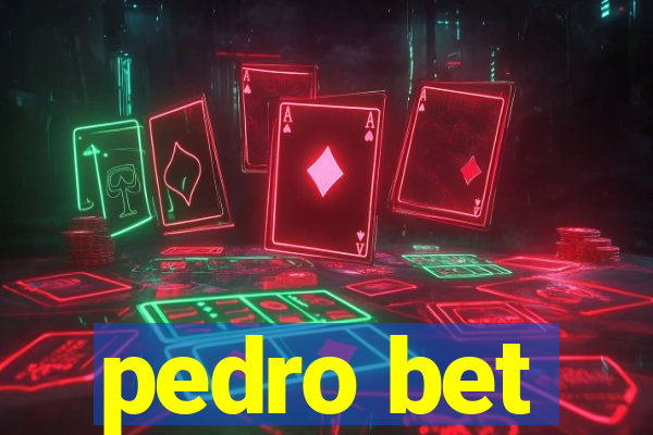 pedro bet