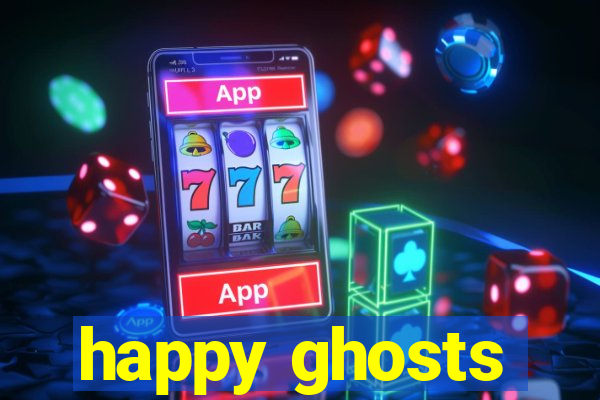 happy ghosts