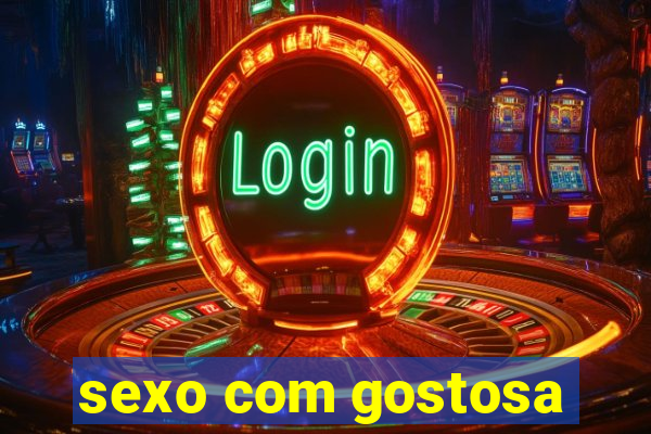 sexo com gostosa