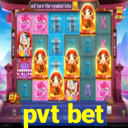 pvt bet