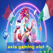 asia gaming slot