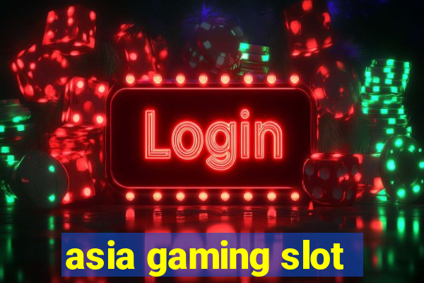 asia gaming slot