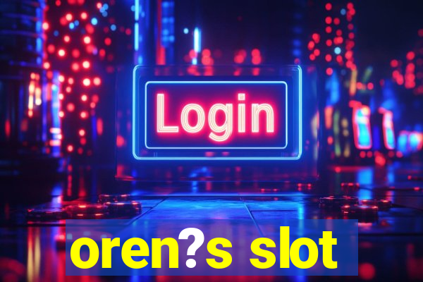 oren?s slot