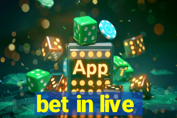 bet in live