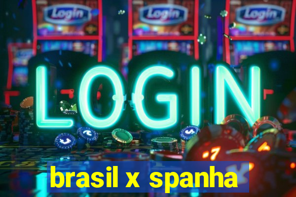 brasil x spanha