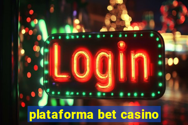 plataforma bet casino