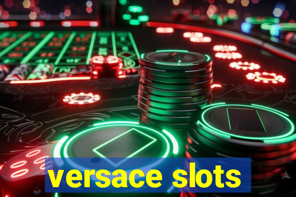 versace slots