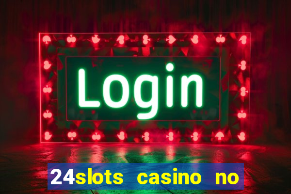 24slots casino no deposit bonus