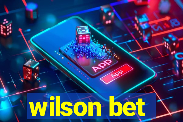 wilson bet