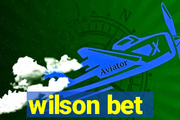 wilson bet