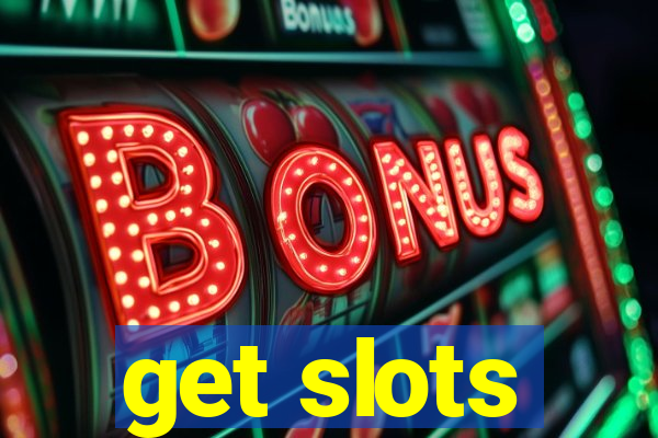 get slots