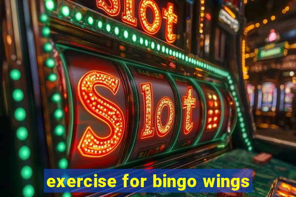 exercise for bingo wings