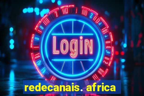 redecanais. africa