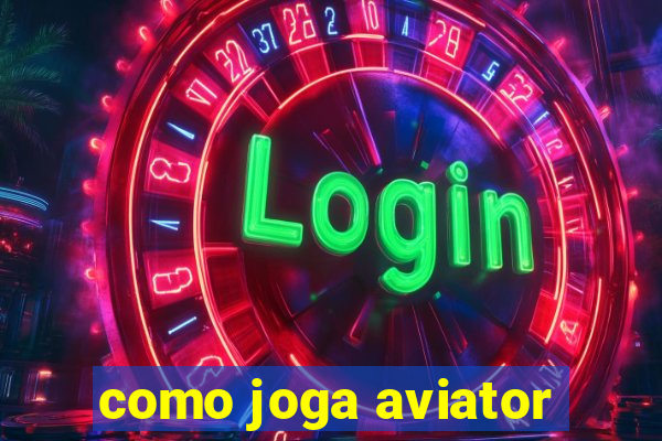 como joga aviator