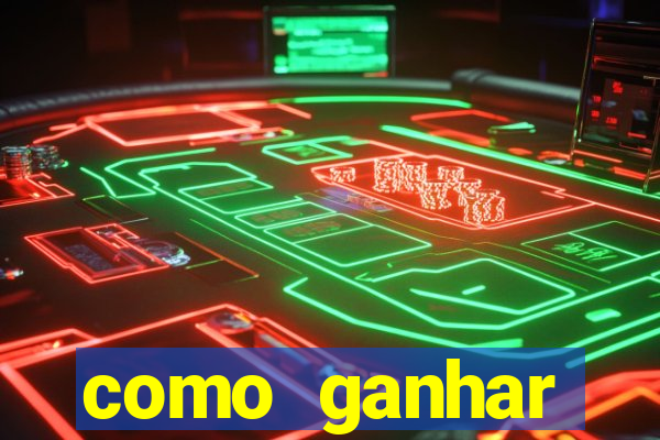 como ganhar dinheiro jogando grátis