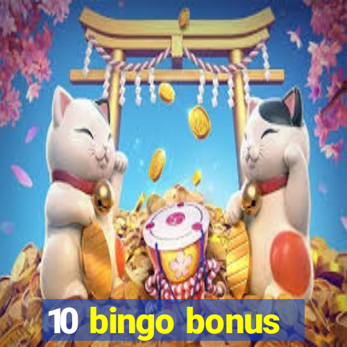 10 bingo bonus