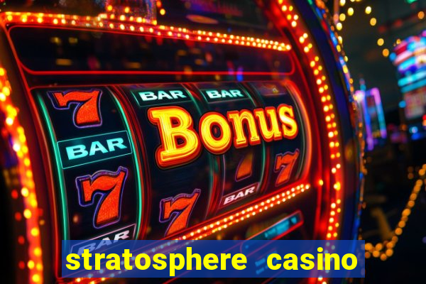 stratosphere casino hotel & tower las vegas nv