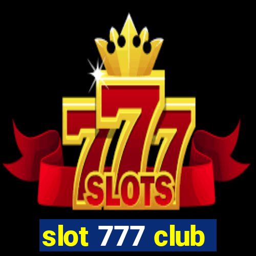 slot 777 club