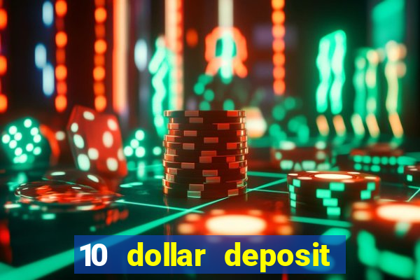 10 dollar deposit casino usa