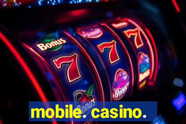 mobile. casino.