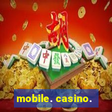 mobile. casino.