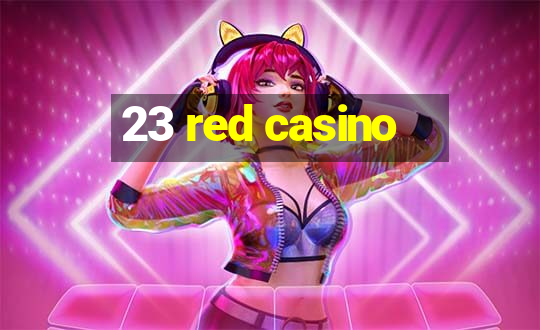 23 red casino