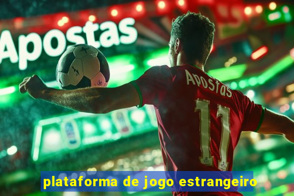 plataforma de jogo estrangeiro