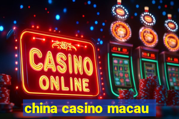 china casino macau