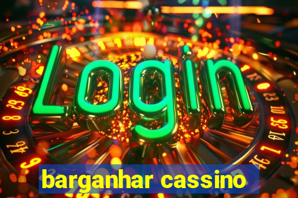 barganhar cassino