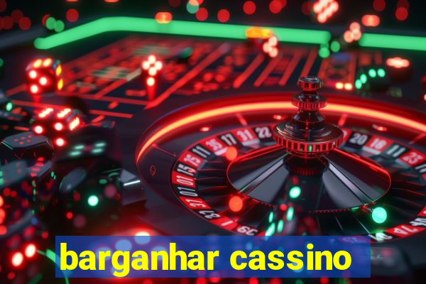 barganhar cassino