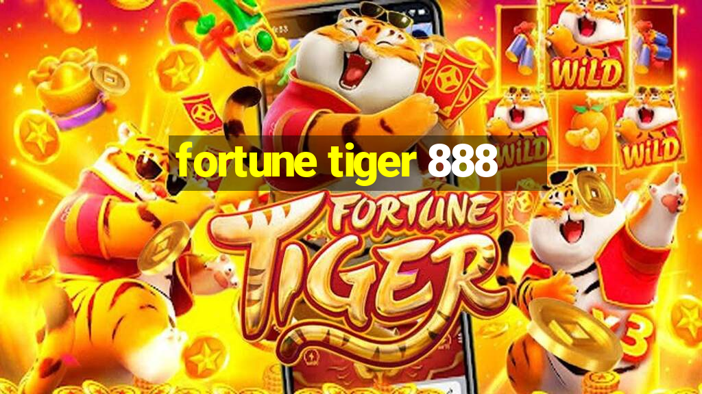 fortune tiger 888