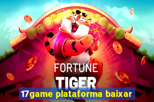 17game plataforma baixar