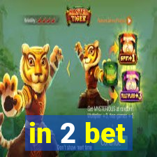 in 2 bet