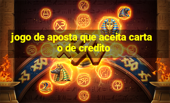 jogo de aposta que aceita cartao de credito