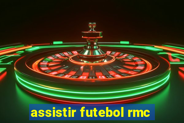 assistir futebol rmc