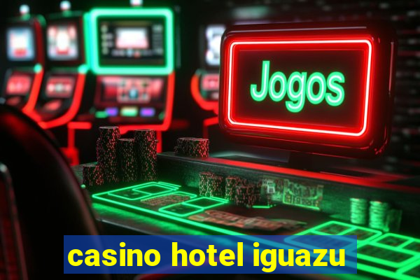 casino hotel iguazu