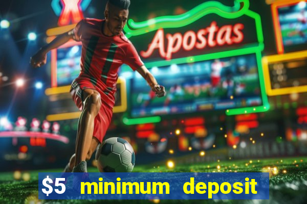 $5 minimum deposit casino nz 2021