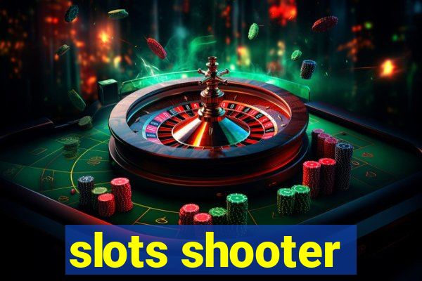 slots shooter