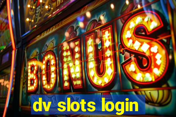 dv slots login