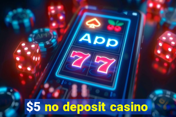 $5 no deposit casino