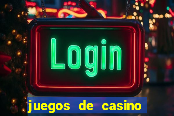 juegos de casino on line