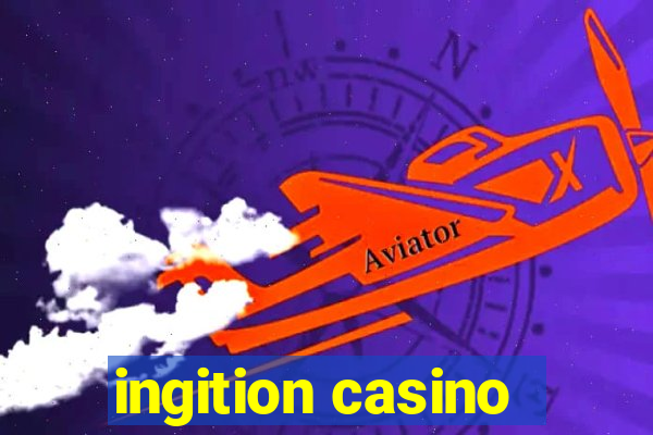 ingition casino