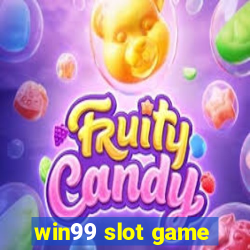 win99 slot game